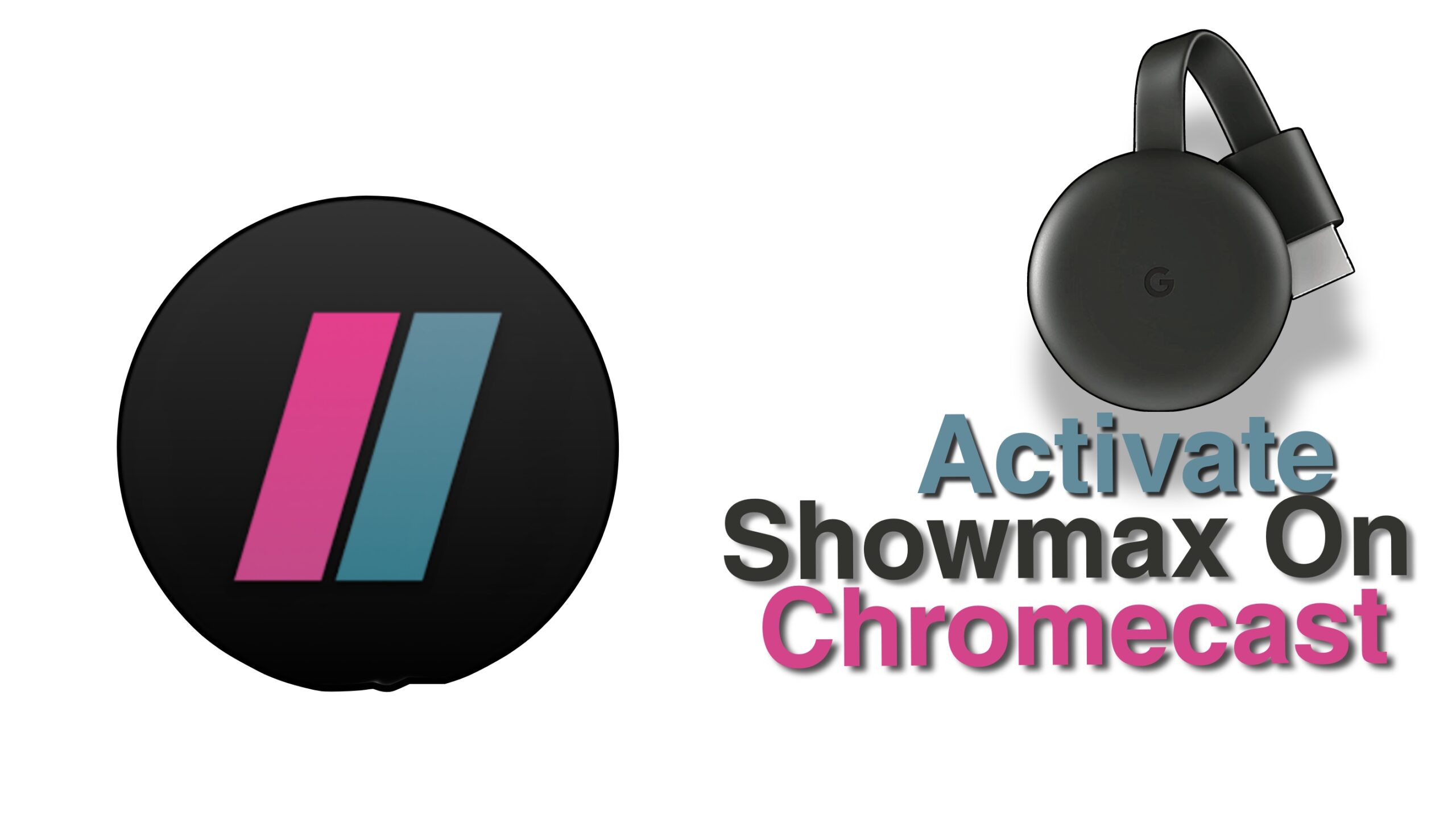 Activate Showmax on your Chromecast